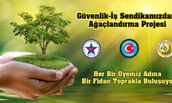 Güvenlik-İş Sendikası'ndan anlamlı proje: 22 bin fidan toprakla buluşacak