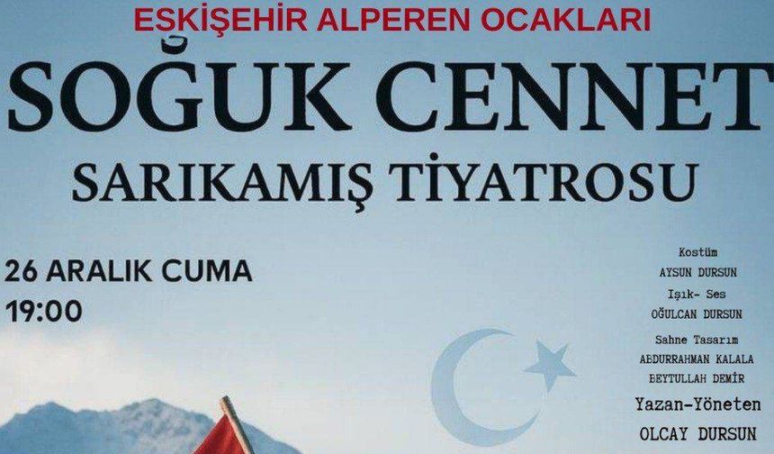 Eskişehir Alperen Ocakları’ndan ‘Sarıkamış’ temalı tiyatro!